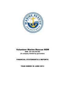Volunteer Marine Rescue NSW ABN: [removed]A company limited by guarantee) FINANCIAL STATEMENTS & REPORTS