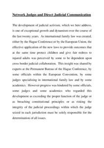 Network Judges and Direct Judicial Communication The development of judicial activism, which we here address, is one of exceptional growth and dynamism over the course of the last twenty years. As international family la