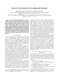 Dynamic Test Selection for Reconfigurable Diagnosis Mattias Krysander∗ , Fredrik Heintz† , Jacob Roll∗ , Erik Frisk∗ ∗ Dept. of Electrical Engineering, Link¨oping University, SE[removed]Link¨oping, Sweden Emai