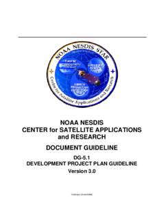 NOAA NESDIS CENTER for SATELLITE APPLICATIONS and RESEARCH DOCUMENT GUIDELINE DG-5.1 DEVELOPMENT PROJECT PLAN GUIDELINE