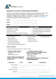 Application for Letter of International Portability This letter is provided for the purpose of verifying that your qualification meets Fitness Australia exercise professional registration requirements and confirming whic
