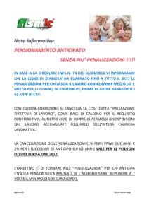 IN BASE ALLA CIRCOLARE INPS N. 74 DELVI INFORMIAMO CHE LA LEGGE DI STABILITA’ HA ELIMINATO FINO A TUTTO IL 2017 LE PENALIZZAZIONI PER CHI LASCIA IL LAVORO CON 42 ANNI E MEZZO (41 E MEZZO PER LE DONNE) DI CO