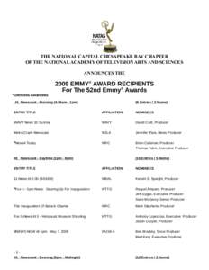 THE NATIONAL CAPITAL CHESAPEAKE BAY CHAPTER OF THE NATIONAL ACADEMY OF TELEVISION ARTS AND SCIENCES ANNOUNCES THE * Denotes Awardees