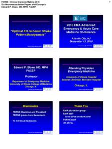 1  FERNE / Clinical Decision Making 2010 Six Neuroresuscitation Papers and Concepts Edward P. Sloan, MD, MPH, FACEP