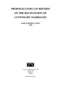 PROPOSALS FOR LAW REFORM ON THE RECOGNITION OF CUSTOMARY MARRIAGES Legal Assistance Centre 1999