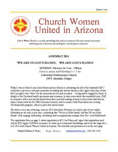 January[removed]Church Women United in Arizona Church Women United is a racia!y and theologica!y inclusive ecumenical Christian women’s movement, celebrating unity in diversity and working for a world of peace and justic