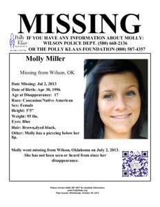 MISSING  IF YOU HAVE ANY INFORMATION ABOUT MOLLY: WILSON POLICE DEPT[removed]OR THE POLLY KLAAS FOUNDATION[removed]