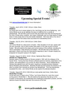 Upcoming Special Events! Visit www.activeminds.com for more information! Tuesday, July 8, 2014, 12:30-1:30 pm, Colfax Store Wildfires For those who live in areas subject to fire, few things can be more frightening. Join