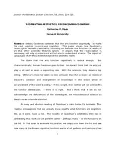 Journal of Aesthetics and Art Criticism, 58, 2000, REORIENTING AESTHETICS, RECONCEIVING COGNITION Catherine Z. Elgin Harvard University