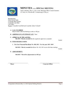 MINUTES of the SPECIAL MEETING Held on Monday, May 11, 2015, in the Municipal Office Council Chambers 421 Lake Ave, Silverton BC. Commencing at 4:00 p.m. Present were; Mayor Jason Clarke