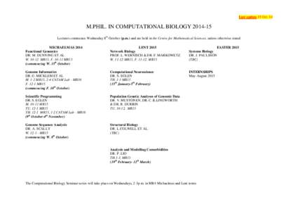 Last update 15 Oct. 14  M.PHIL. IN COMPUTATIONAL BIOLOGYLectures commence Wednesday 8th October (p.m.) and are held in the Centre for Mathematical Sciences, unless otherwise stated MICHAELMAS 2014 Functional Gen