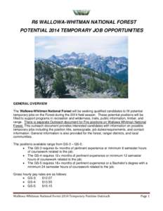 R6 WALLOWA-WHITMAN NATIONAL FOREST POTENTIAL 2014 TEMPORARY JOB OPPORTUNITIES GENERAL OVERVIEW The Wallowa-Whitman National Forest will be seeking qualified candidates to fill potential temporary jobs on the Forest durin