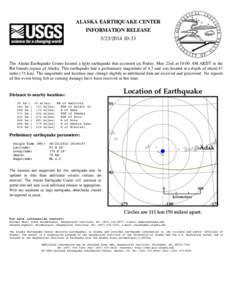 ALASKA EARTHQUAKE CENTER INFORMATION RELEASE[removed]:33 The Alaska Earthquake Center located a light earthquake that occurred on Friday, May 23rd at 10:00 AM AKDT in the Rat Islands region of Alaska. This earthquake