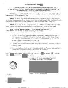 RESOLUTION NO. 2014- .!..Y_ A RESOLUTION OF THE BOARD OF COUNTY COMMISSIONERS OF RIO BLANCO COUNTY, COLORADO, ESTABLISHING THE DISTRIBUTION OF TITLE I FEDERAL FOREST RESERVE FUND MONEY WHEREAS, on April22, 2014, Rio Blan