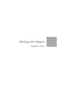 Working with Nabarro A guide for clients Welcome to Nabarro LLP  Please glance through these pages to see how Nabarro works with clients. Even if