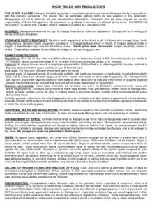 SHOW RULES AND REGULATIONS THIS IS NOT A LEASE. Licensed Exhibitor is granted a revocable license to use the exhibit space strictly in accordance with the following provisions. This license may be terminated without noti