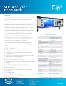 SO2 Analyzer Model 6020 Overview The Model 6020 SO2 Analyzer provides an accurate and convenient means of measuring low levels of Sulfur Dioxide in ambient air. Principle of Analysis - UV Fluorescence Method