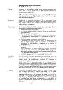 Main elements contract for services: Mr. G.J.A. van de Aast Contract A contract for services for a definite period, notably slightly over four years, from 1 January 2013 until the Annual General Meeting of