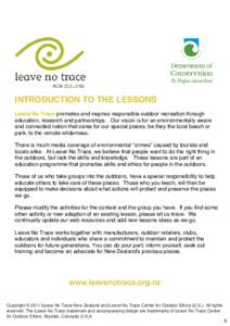 INTRODUCTION TO THE LESSONS Leave No Trace promotes and inspires responsible outdoor recreation through education, research and partnerships. Our vision is for an environmentally aware and connected nation that cares for