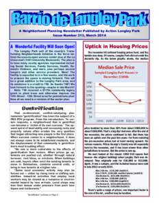 A Neighborhood Planning Newsletter Published by Action Langley Park Issue Number 313, March 2014 A Wonderful Facility Will Soon Open!  Uptick in Housing Prices