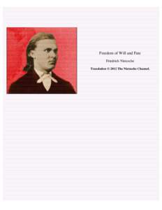 Freedom of Will and Fate Friedrich Nietzsche Translation © 2012 The Nietzsche Channel. 