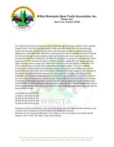 White Mountain Open Trails Association, Inc. PO Box 833, Show Low, Arizona[removed]The Maverick Motorized Trail spans almost 50 miles through the diverse habitats of the Lakeside Ranger District. From flat, open grasslands