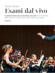 Musica classica  Esami dal vivo Conservatorio della Svizzera italiana Seconda edizione della kermesse con gli studenti della Scuola Universitaria