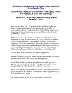 Enhancing and Implementation Cybersecurity Elements of Sector Specific Plans House Homeland Security subcommittee on Emerging, Threats, Cybersecurity, Science and Technology Testimony of Larry Clinton, Internet Security 