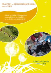 ÉDUCATION au DÉVELOPPEMENT DURABLE dans le TARN GUIDE de L’OFFRE PÉDAGOGIQUE pour les ÉCOLES, les COLLÈGES et les LYCÉES du département