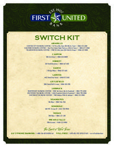 Switch Kit AMARILLO Center City Banking Center | 112 West 8th, Suite 100 (8th & Tyler) | ([removed]Colonies Banking Center | One First United Bank Parkway (45th & Soncy) | ([removed]Tradewind Banking Center | 1