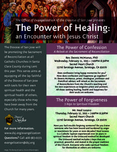 The Office of Evangelization of the Diocese of San Jose presents  The Power of Healing: an Encounter with Jesus Christ The Diocese of San Jose will