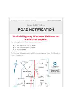 Subject: Provincial	
  Highway	
  10	
  has	
  reopened. Date: Friday,	
  January	
  31,	
  2014	
  at	
  12:09:08	
  PM	
  Eastern	
  Standard	
  Time From: To:  Public	
  Works	
  (sent	
  by	
  Duﬀe