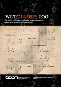 ‘WE’RE FAMILY TOO’ The effects of homophobia in Arabic-speaking communities in New South Wales Lesbian and Gay Anti-Violence Project (ACON) July 2011