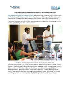 Aureus Analytics is an IBM Smartcamp2015 Regional Finals Winner IBM Global Entrepreneurship Program (IBM GEP) recently concluded its regional finals for Western India in Mumbai. Aureus Analytics made it to the list of to