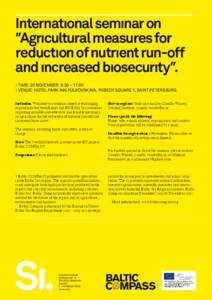 Internatıonal semınar on ”Agrıcultural measures for reductıon of nutrıent run-off and ıncreased bıosecurıty”. >	TIME: 20 NOVEMBER, 9:30 – 17:00 >	VENUE: HOTEL PARK INN PULKOVSKAYA, POBEDY SQUARE 1, SAINT PE