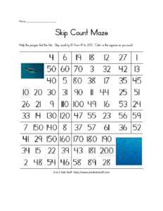 Name_____________________________  Skip Count Maze Help the penguin find the fish. Skip count by 10 from 10 to 200. Color in the squares as you count.  A to Z Kids Stuff http://www.atozkidsstuff.com