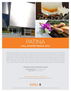 Patina  FALL-WINTER Menus 2015 One of only two restaurants in Southern California to receive four stars from the Los Angeles Times in the last five years, Patina captures the elegance and sophistication of its home, Walt