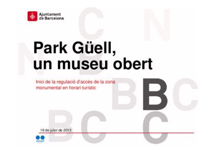 Park Güell, un museu obert Inici de la regulació d’accés de la zona