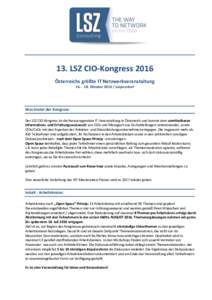 13. LSZ CIO-Kongress 2016 Österreichs größte IT NetzwerkveranstaltungOktoberLoipersdorf Was bietet der Kongress: Der LSZ CIO-Kongress ist die herausragendste IT-Veranstaltung in Österreich und komm