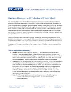 Highlights of Interviews on 1:1 Technology in KC Metro Schools This paper highlights major themes that emerged during interviews conducted with representatives from seven Kansas City metropolitan school districts during 