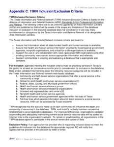 2-1-1 TIRN Data Quality & Style Manual  Appendix C. TIRN Inclusion/Exclusion Criteria TIRN Inclusion/Exclusion Criteria The Texas Information and Referral Network (TIRN) Inclusion/Exclusion Criteria is based on the Allia