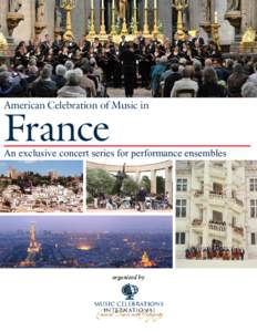 American Celebration of Music in  France An exclusive concert series for performance ensembles