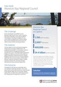 Case study  Moreton Bay Regional Council The Challenge Moreton Bay Regional Council (MBRC) was born