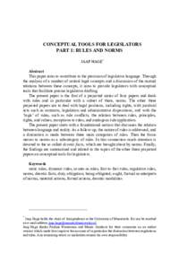 CONCEPTUAL TOOLS FOR LEGISLATORS PART 1: RULES AND NORMS JAAP HAGE* Abstract This paper aims to contribute to the precision of legislative language. Through the analysis of a number of central legal concepts and a discus