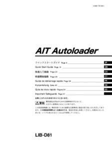 AIT Autoloader クイックスタートガイド Page 8 _____________________________ JP Quick Start Guide Page 15 _________________________________ GB Page 22