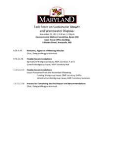 Task Force on Sustainable Growth and Wastewater Disposal November 22, 2011, 9:30am-12:30pm Environmental Matters Committee, Room 250 Lowe House Office Building 6 Bladen Street, Annapolis, MD