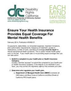 Ensure Your Health Insurance Provides Equal Coverage For Mental Health Benefits February 2014, Publication #CM32.01 Co-payments, deductibles, out-of-pocket expenses, treatment limitations, prior authorization requirement