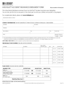KIDS PLUS™ ACCIDENT INSURANCE ENROLMENT FORM  Please complete in full and print This school board distributes enrolment forms for Kids Plus™ Accident Insurance every September. You can also use this form at any point