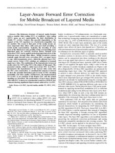 IEEE TRANSACTIONS ON MULTIMEDIA, VOL. 13, NO. 3, JUNE[removed]Layer-Aware Forward Error Correction for Mobile Broadcast of Layered Media