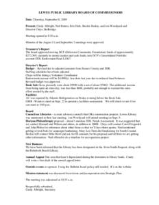 LEWES PUBLIC LIBRARY BOARD OF COMMISSIONERS Date: Thursday, September 8, 2009 Present: Cindy Albright, Ned Butera, Eric Hale, Beckie Healey, and Jon Woodyard and Director Chrys Dudbridge. Meeting opened at 8:30 a.m. Minu